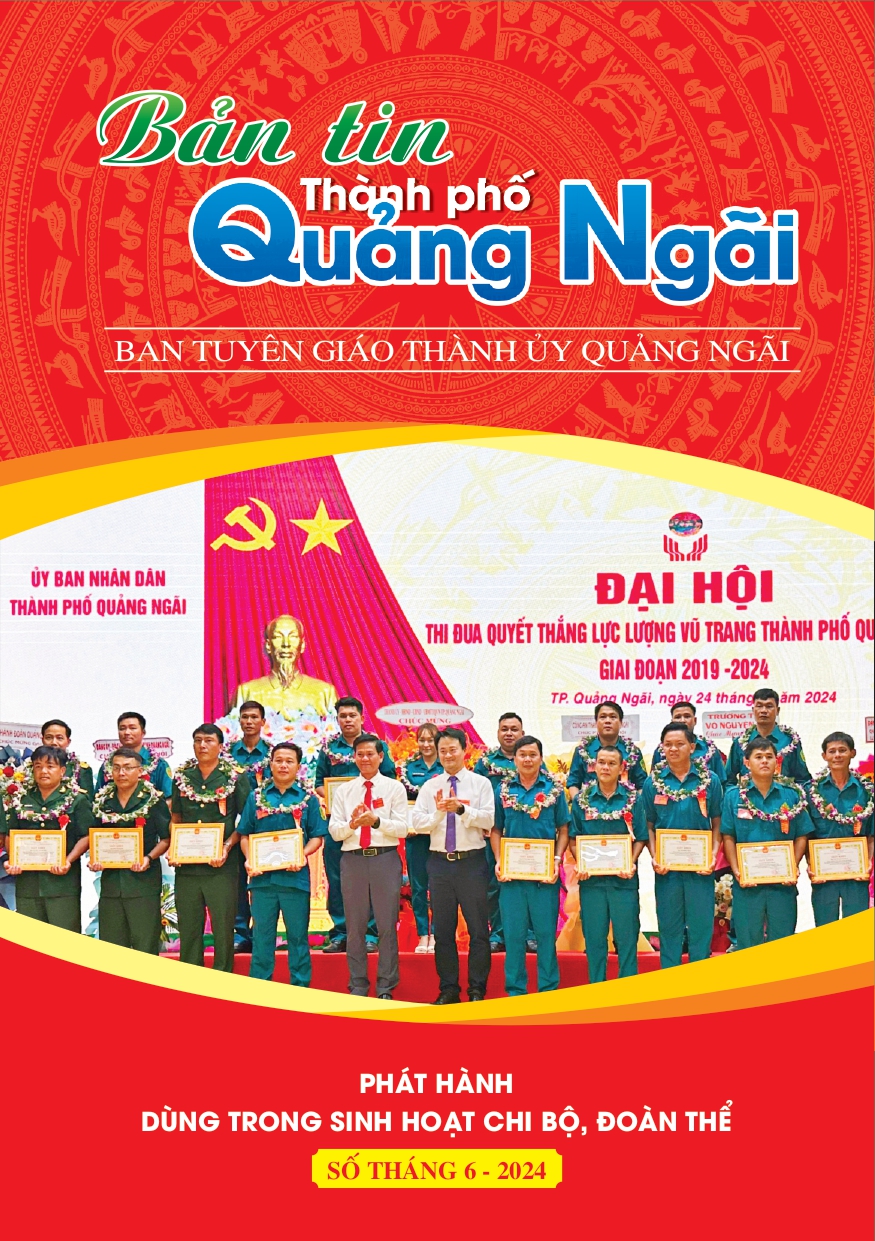 Bản tin nội bộ thành phố Quảng Ngãi - Kỳ tháng 6/2024
